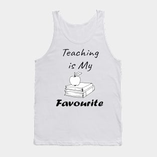 Teaching is My Favourite ,Book Lover Gift,Teacher Gift. Tank Top